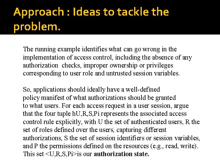 Approach : Ideas to tackle the problem. The running example identifies what can go