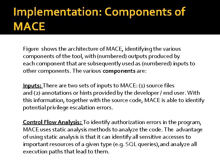 Implementation: Components of MACE Figure shows the architecture of MACE, identifying the various components