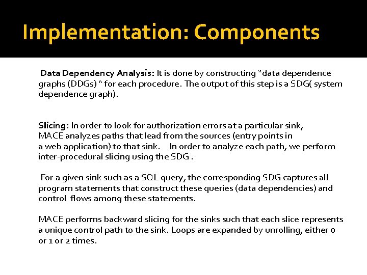 Implementation: Components Data Dependency Analysis: It is done by constructing “data dependence graphs (DDGs)