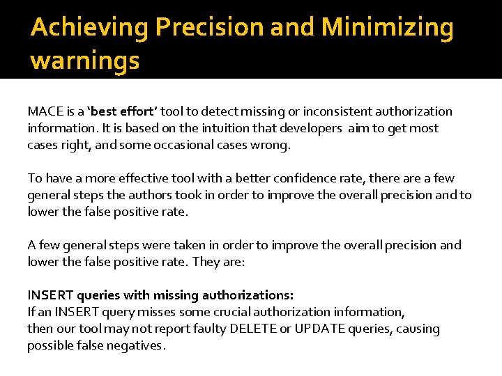 Achieving Precision and Minimizing warnings MACE is a ‘best effort’ tool to detect missing