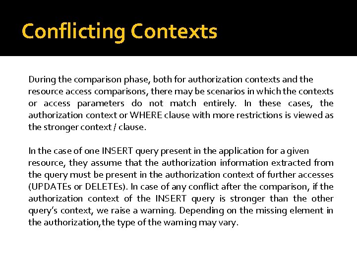 Conflicting Contexts During the comparison phase, both for authorization contexts and the resource access