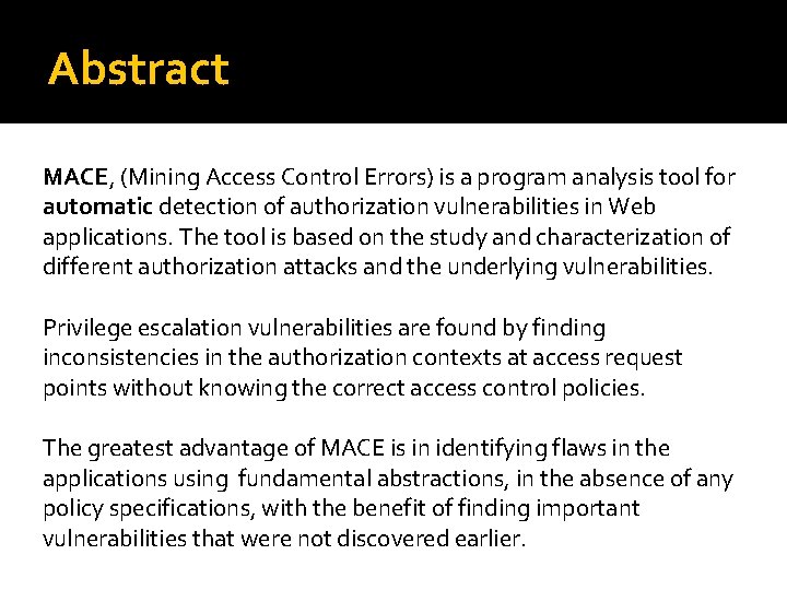 Abstract MACE, (Mining Access Control Errors) is a program analysis tool for automatic detection