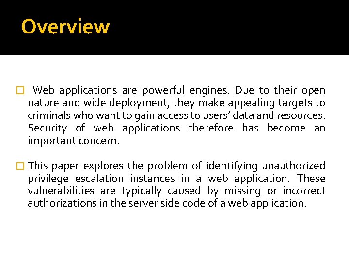 Overview � Web applications are powerful engines. Due to their open nature and wide