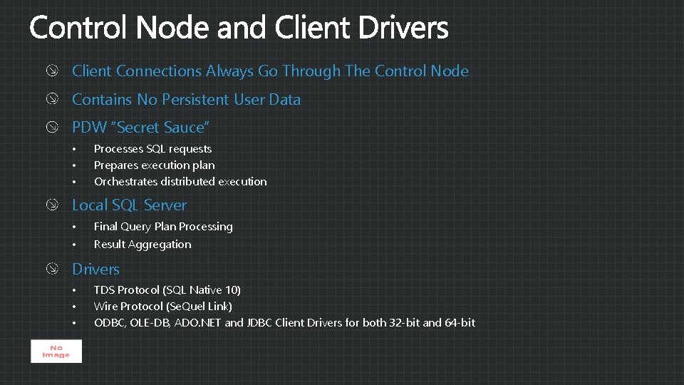 Client Connections Always Go Through The Control Node Contains No Persistent User Data PDW