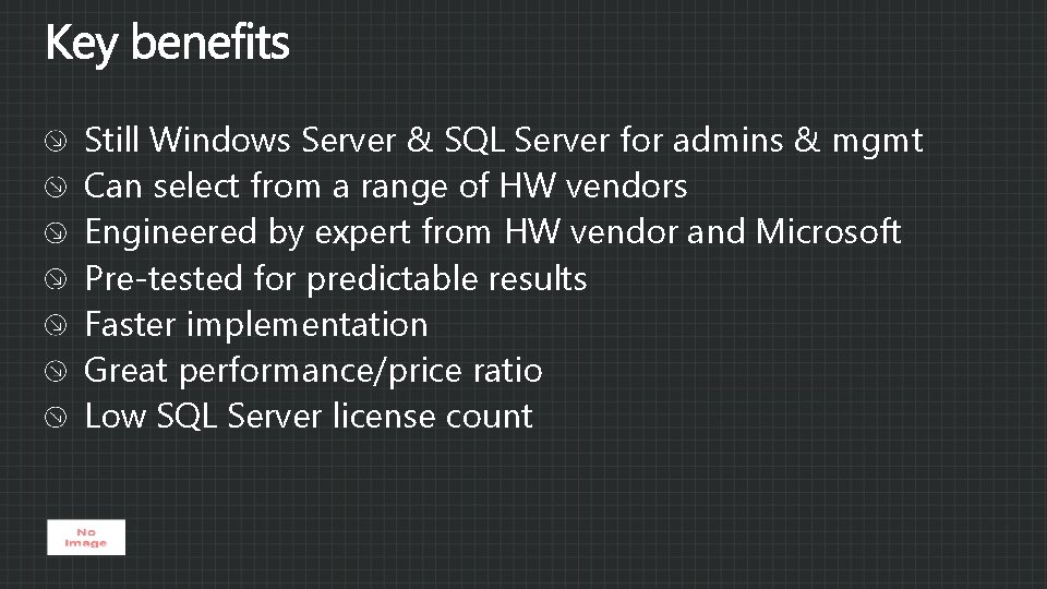 Still Windows Server & SQL Server for admins & mgmt Can select from a