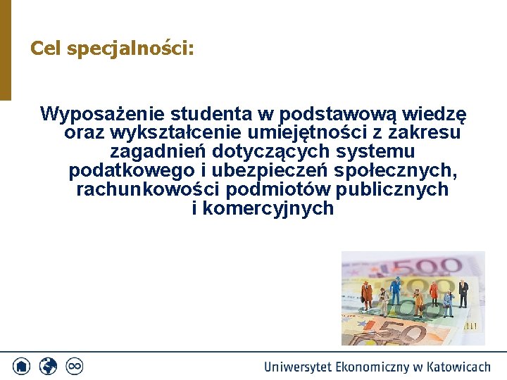Cel specjalności: Wyposażenie studenta w podstawową wiedzę oraz wykształcenie umiejętności z zakresu zagadnień dotyczących