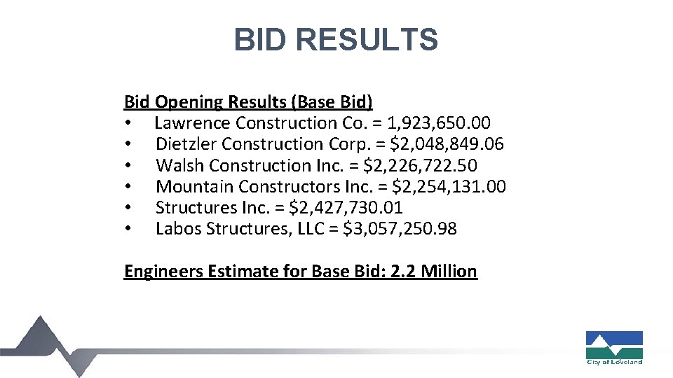 BID RESULTS Bid Opening Results (Base Bid) • Lawrence Construction Co. = 1, 923,