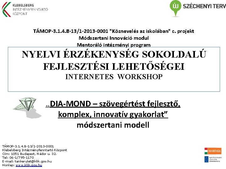 TÁMOP-3. 1. 4. B-13/1 -2013 -0001 "Köznevelés az iskolában" c. projekt Módszertani Innováció modul