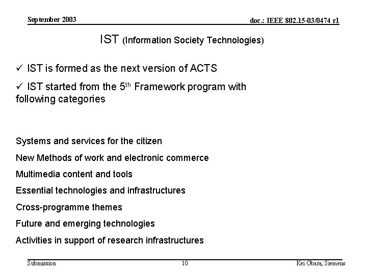 September 2003 doc. : IEEE 802. 15 -03/0474 r 1 IST (Information Society Technologies)