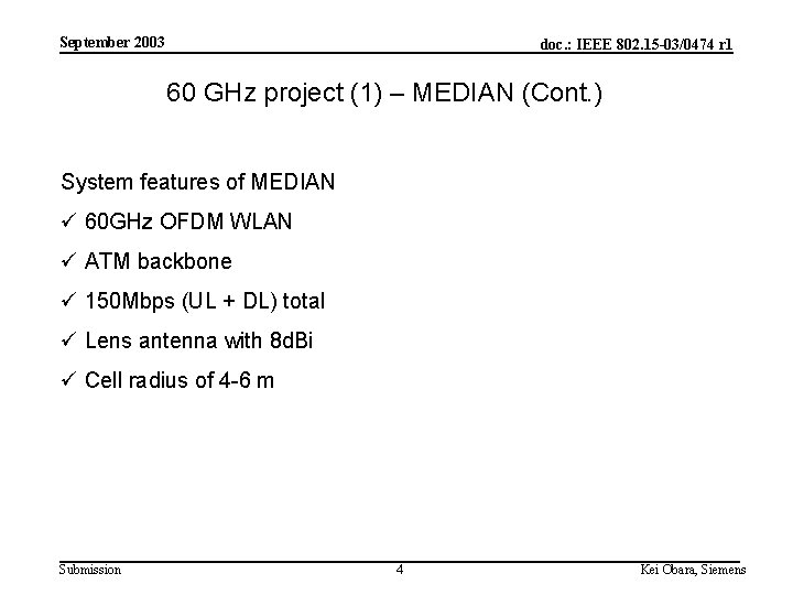 September 2003 doc. : IEEE 802. 15 -03/0474 r 1 60 GHz project (1)