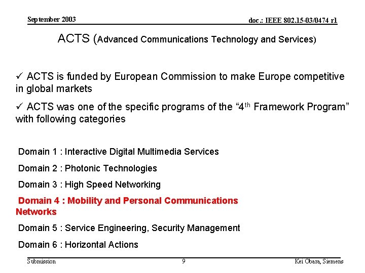 September 2003 doc. : IEEE 802. 15 -03/0474 r 1 ACTS (Advanced Communications Technology