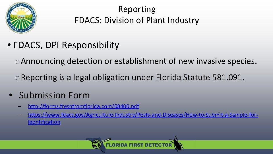 Reporting FDACS: Division of Plant Industry • FDACS, DPI Responsibility o. Announcing detection or