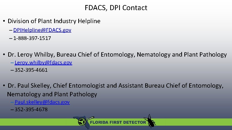 FDACS, DPI Contact • Division of Plant Industry Helpline – DPIHelpline@FDACS. gov – 1