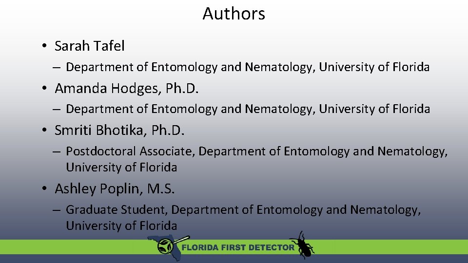 Authors • Sarah Tafel – Department of Entomology and Nematology, University of Florida •