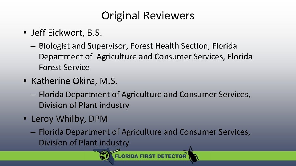 Original Reviewers • Jeff Eickwort, B. S. – Biologist and Supervisor, Forest Health Section,