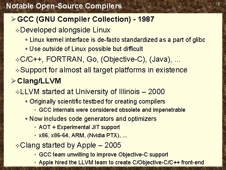 Notable Open-Source Compilers Ø GCC (GNU Compiler Collection) - 1987 v Developed alongside Linux