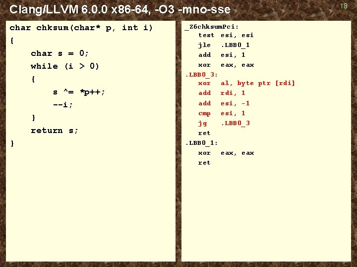 Clang/LLVM 6. 0. 0 x 86 -64, -O 3 -mno-sse char chksum(char* p, int