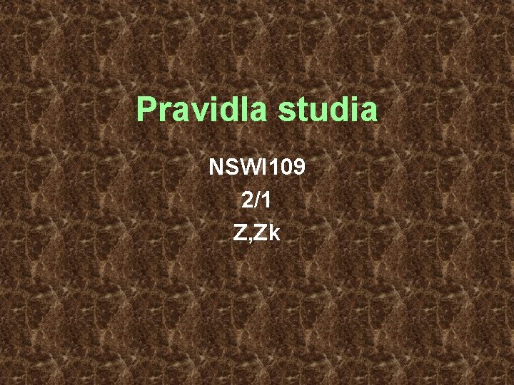 Pravidla studia NSWI 109 2/1 Z, Zk 