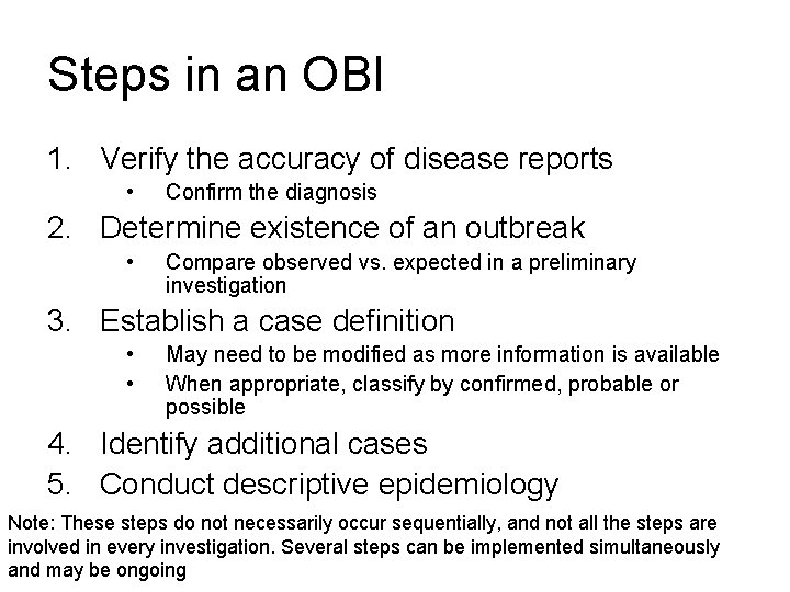 Steps in an OBI 1. Verify the accuracy of disease reports • Confirm the