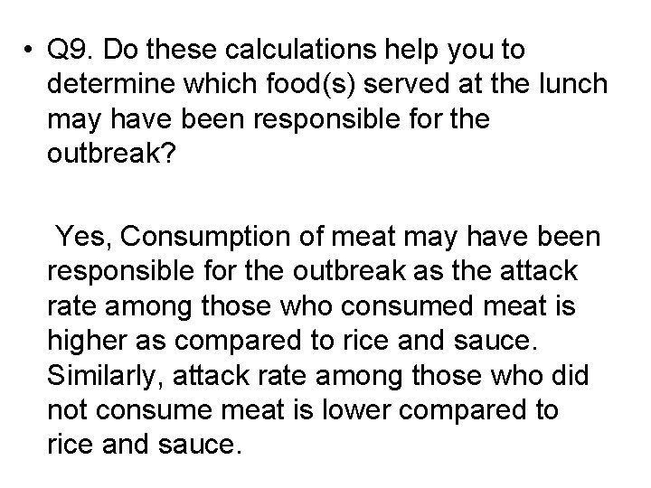  • Q 9. Do these calculations help you to determine which food(s) served