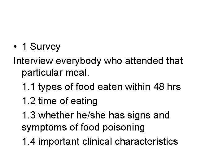 • 1 Survey Interview everybody who attended that particular meal. 1. 1 types
