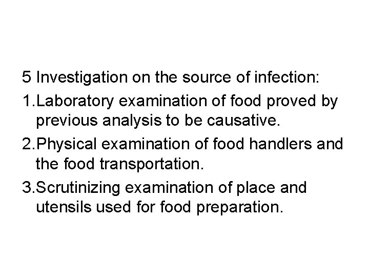 5 Investigation on the source of infection: 1. Laboratory examination of food proved by