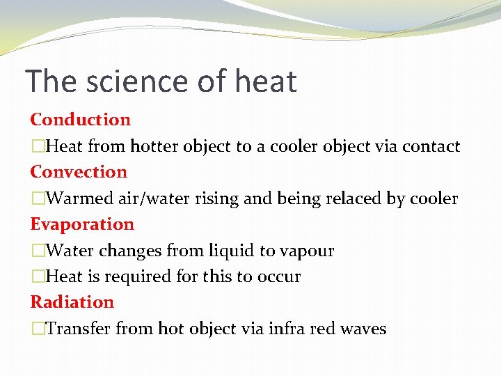 The science of heat Conduction �Heat from hotter object to a cooler object via