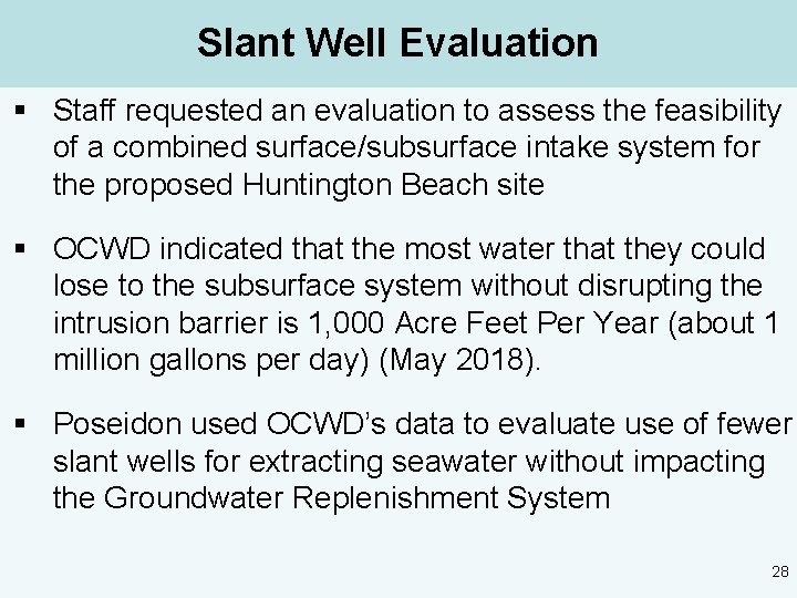 Slant Well Evaluation § Staff requested an evaluation to assess the feasibility of a