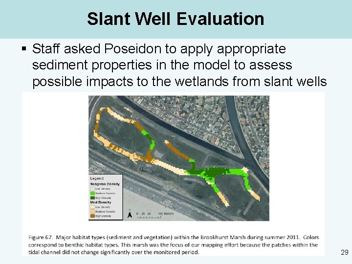 Slant Well Evaluation § Staff asked Poseidon to apply appropriate sediment properties in the