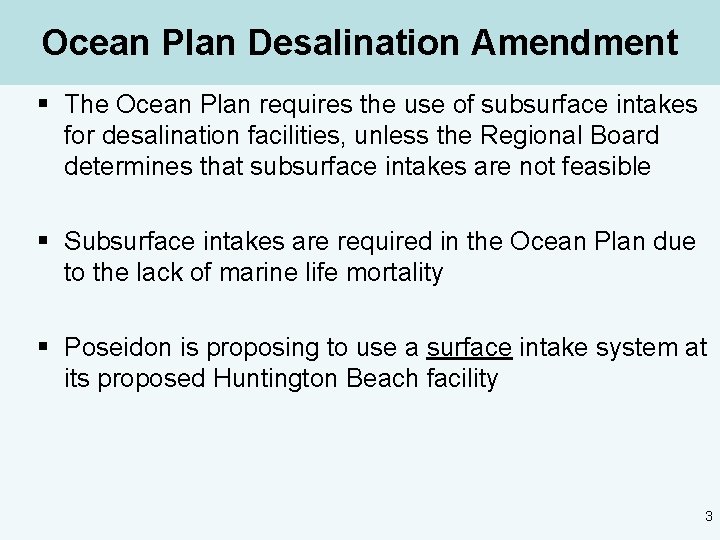 Ocean Plan Desalination Amendment § The Ocean Plan requires the use of subsurface intakes