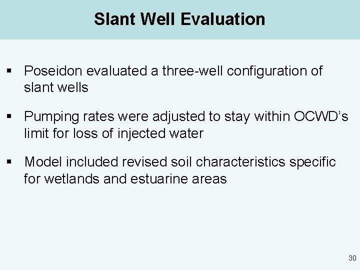 Slant Well Evaluation § Poseidon evaluated a three-well configuration of slant wells § Pumping