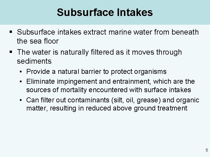 Subsurface Intakes § Subsurface intakes extract marine water from beneath the sea floor §