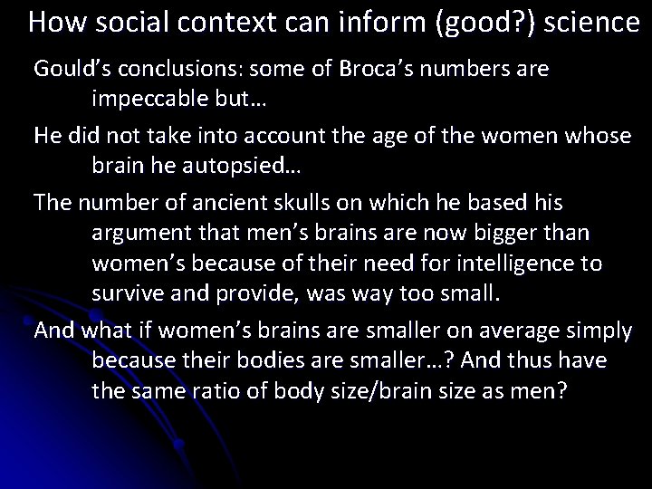 How social context can inform (good? ) science Gould’s conclusions: some of Broca’s numbers