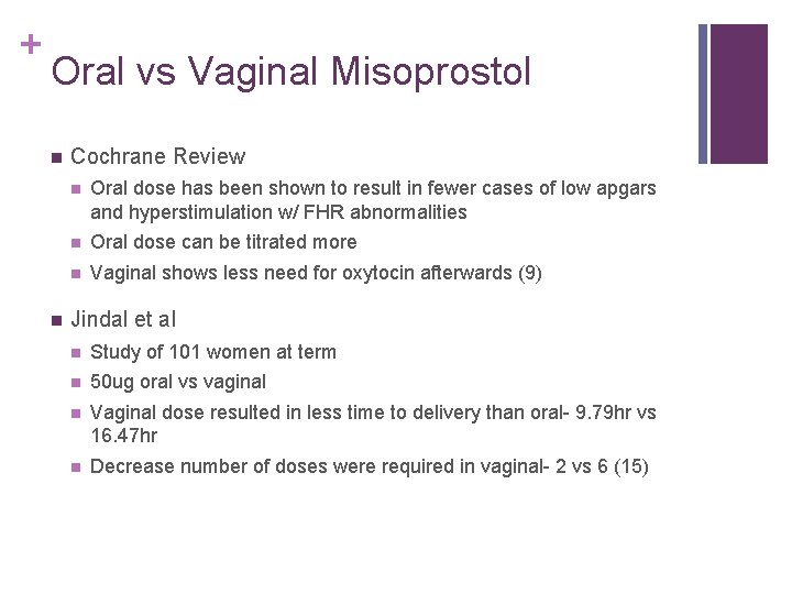 + Oral vs Vaginal Misoprostol n n Cochrane Review n Oral dose has been
