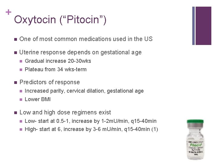+ Oxytocin (“Pitocin”) n One of most common medications used in the US n