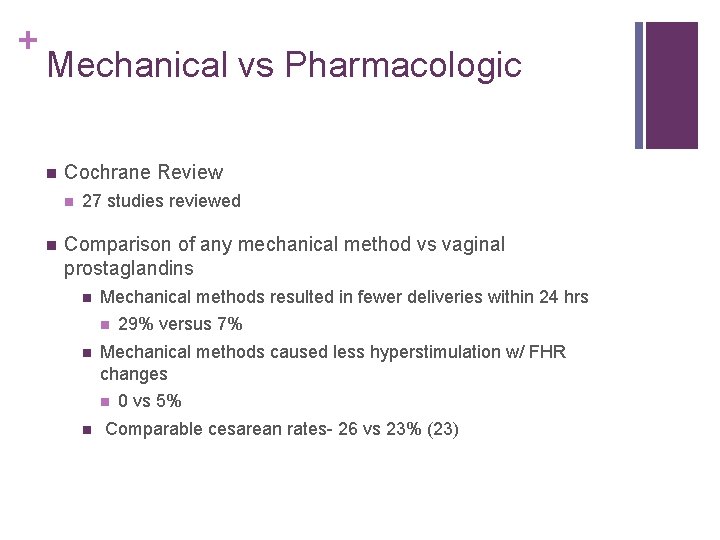 + Mechanical vs Pharmacologic n Cochrane Review n n 27 studies reviewed Comparison of