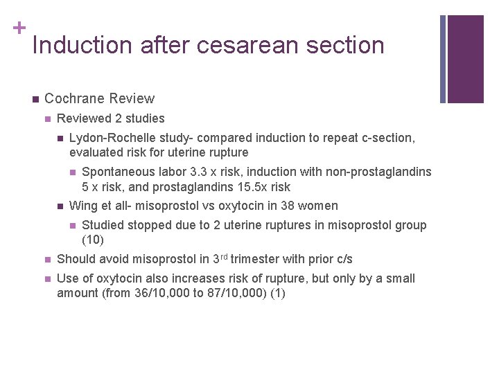 + Induction after cesarean section n Cochrane Review n Reviewed 2 studies n Lydon-Rochelle