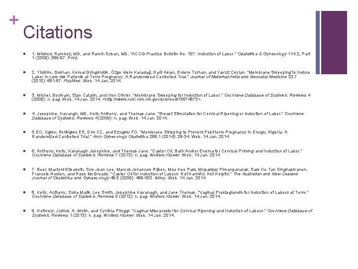 + Citations n 1. Mildred, Ramirez, MD, and Ramin Susan, MD. "ACOG Practice Bulletin