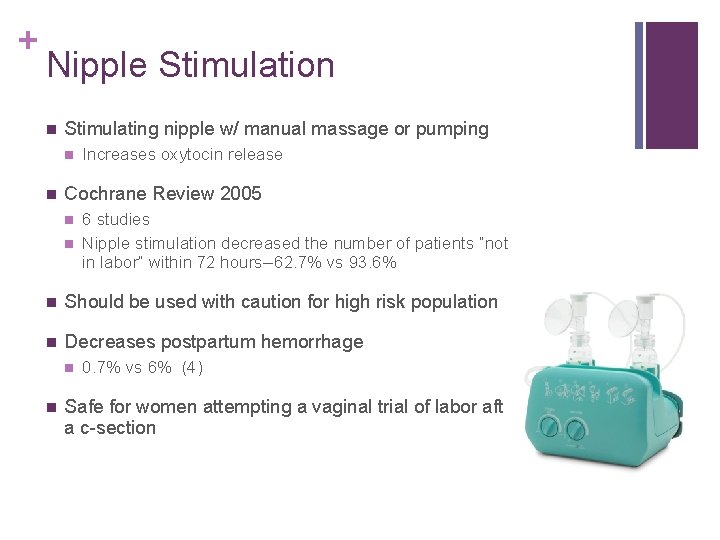 + Nipple Stimulation n Stimulating nipple w/ manual massage or pumping n n Increases