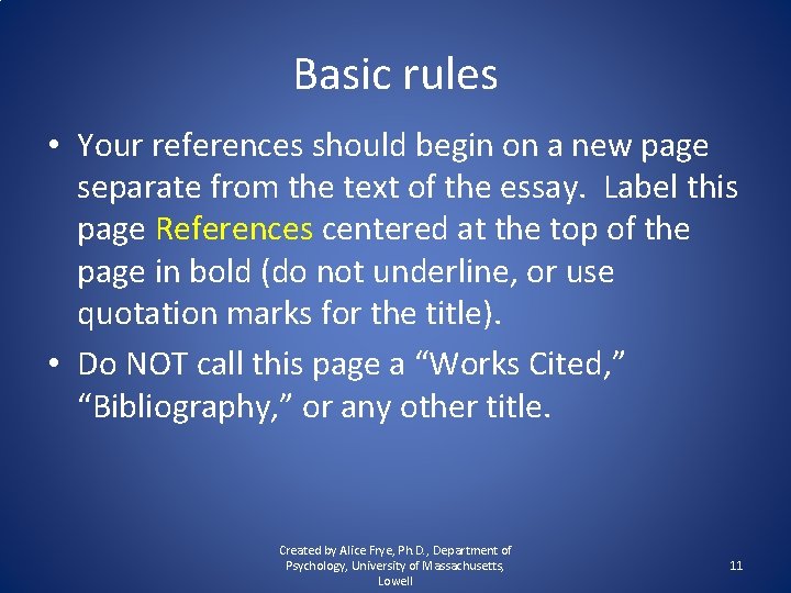 Basic rules • Your references should begin on a new page separate from the