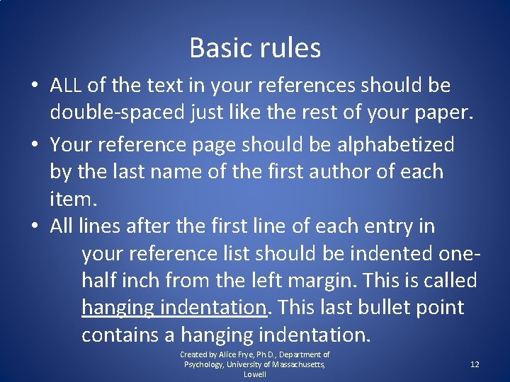 Basic rules • ALL of the text in your references should be double-spaced just