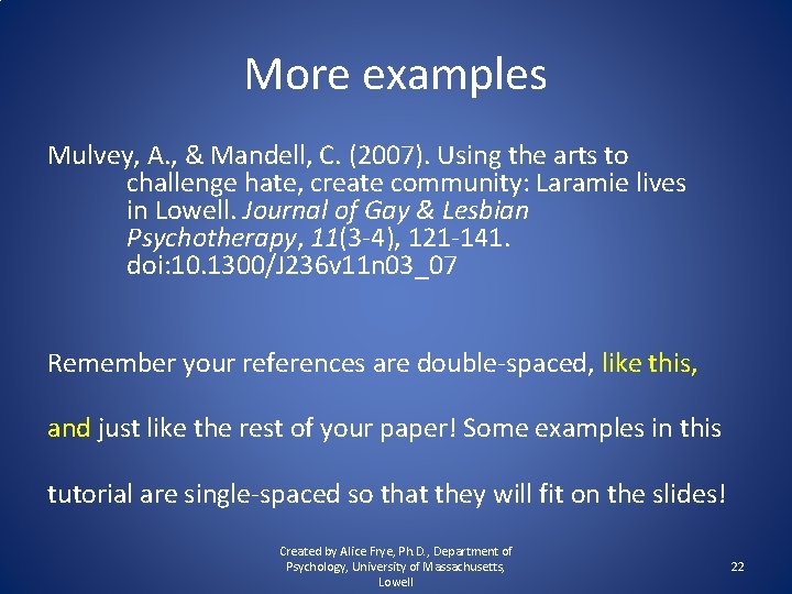 More examples Mulvey, A. , & Mandell, C. (2007). Using the arts to challenge