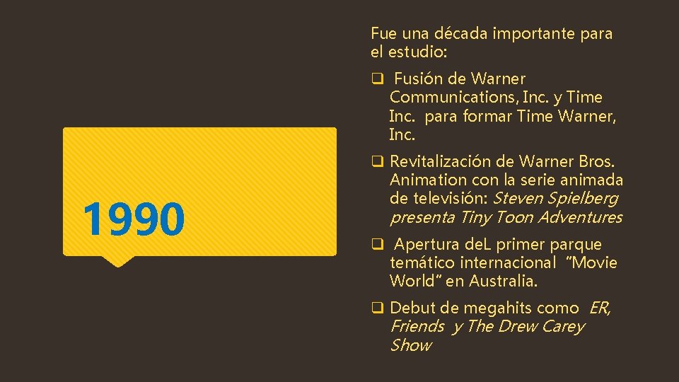 Fue una década importante para el estudio: q Fusión de Warner Communications, Inc. y