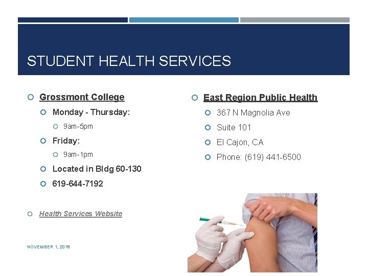 STUDENT HEALTH SERVICES Grossmont College Monday - Thursday: 9 am-5 pm Friday: 9 am-1