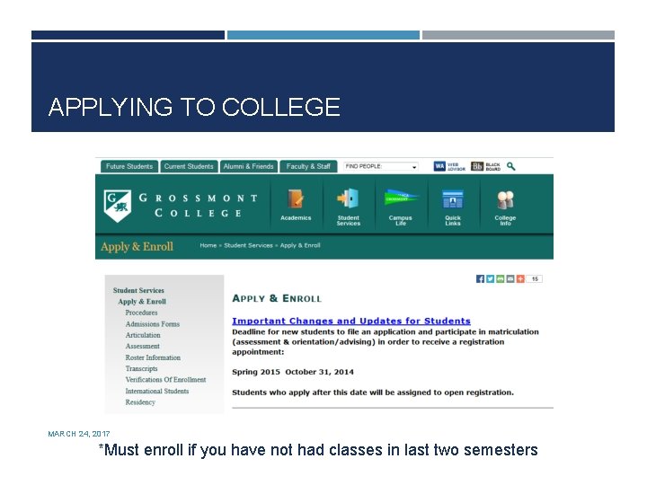 APPLYING TO COLLEGE MARCH 24, 2017 *Must enroll if you have not had classes