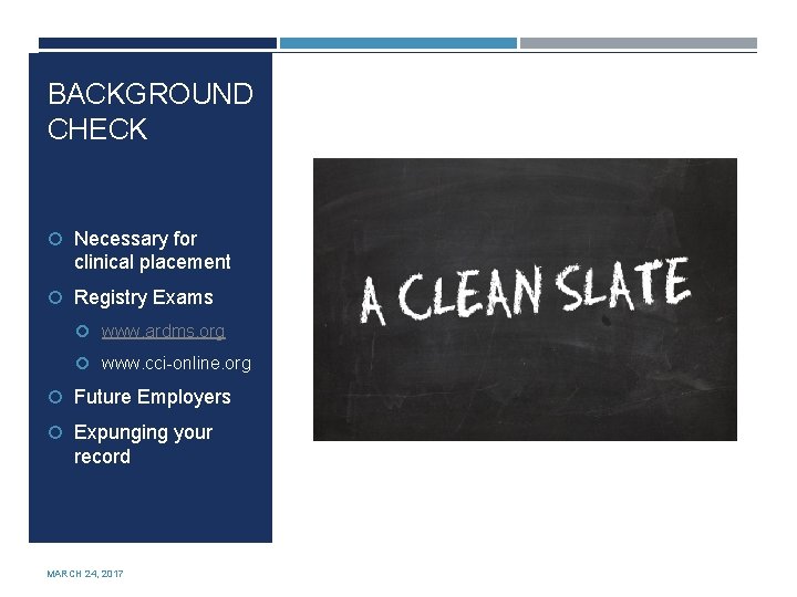 BACKGROUND CHECK Necessary for clinical placement Registry Exams www. ardms. org www. cci-online. org