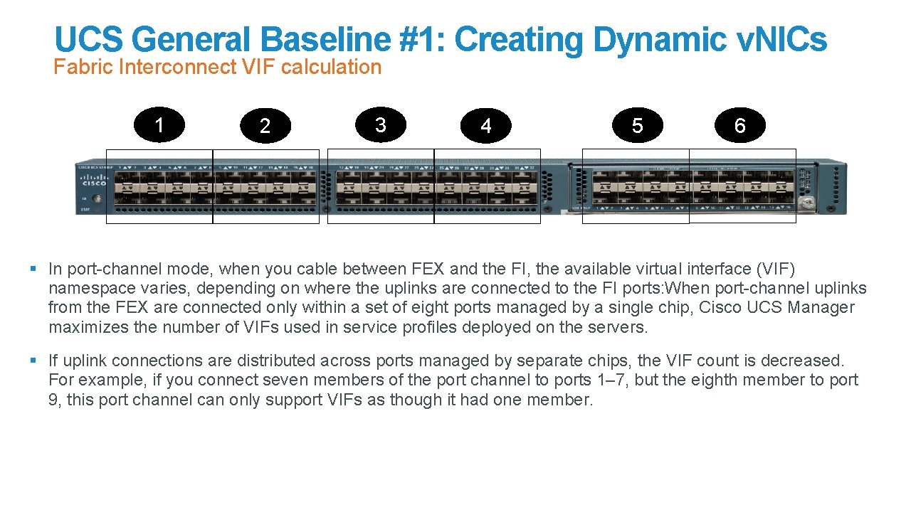 UCS General Baseline #1: Creating Dynamic v. NICs Fabric Interconnect VIF calculation 1 2