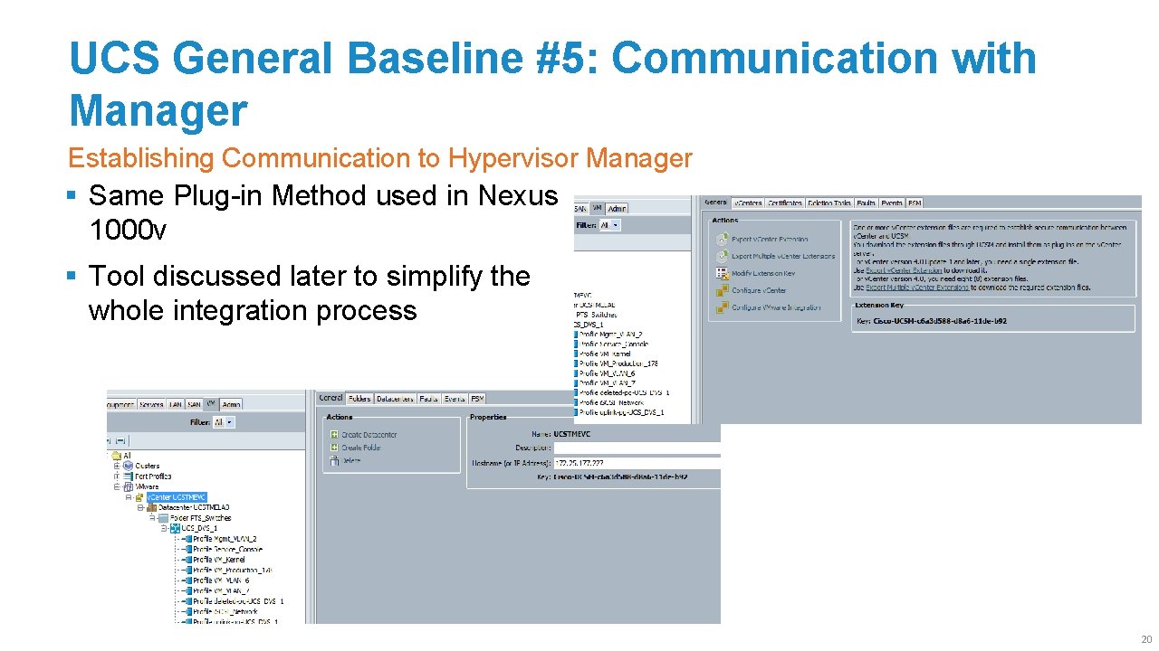 UCS General Baseline #5: Communication with Manager Establishing Communication to Hypervisor Manager § Same