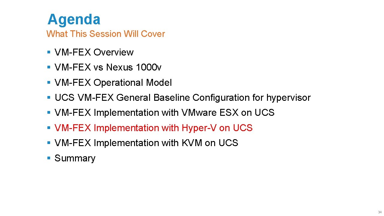 Agenda What This Session Will Cover § VM-FEX Overview § VM-FEX vs Nexus 1000