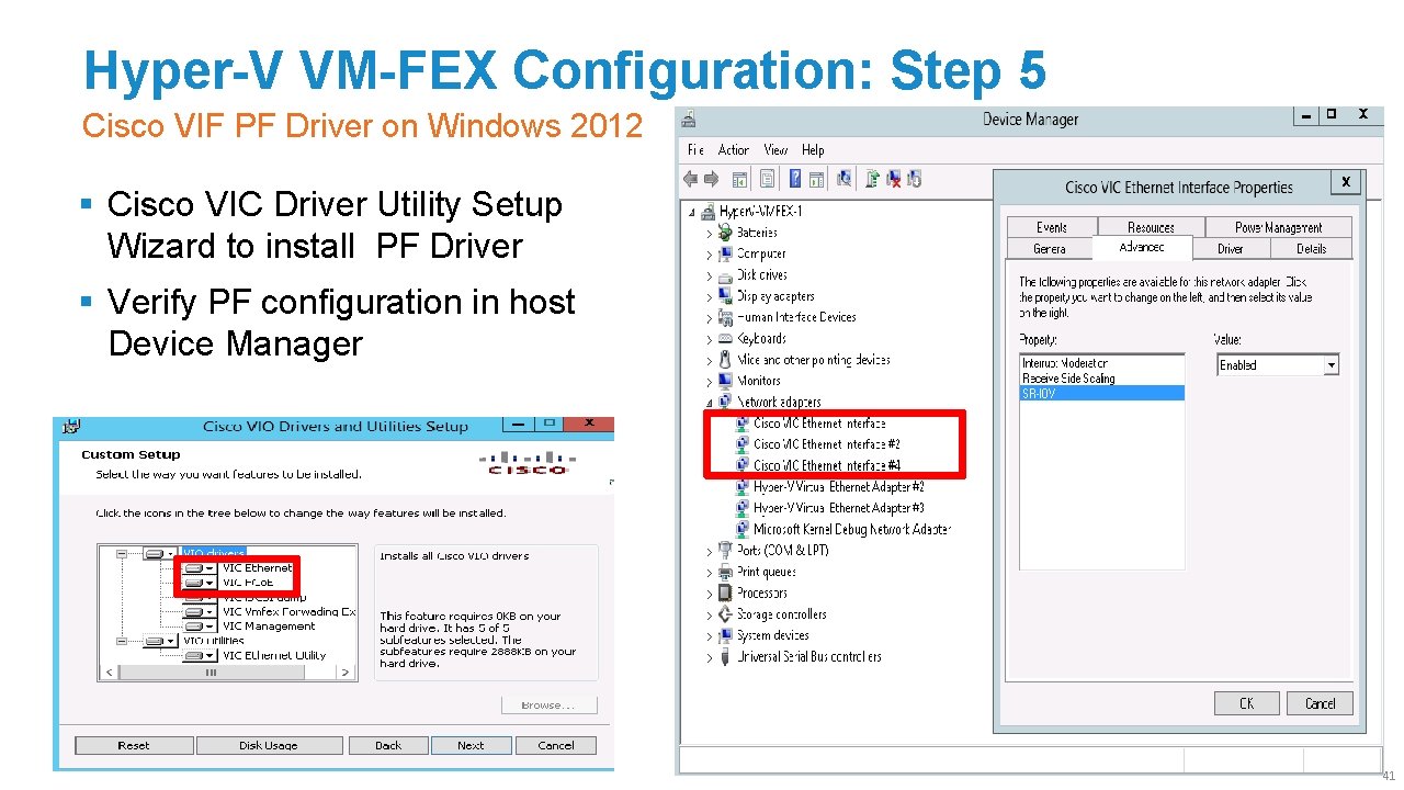 Hyper-V VM-FEX Configuration: Step 5 Cisco VIF PF Driver on Windows 2012 § Cisco